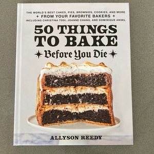 50 Things to Bake Before You Die